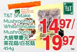 T&T Supermarket T&T SHITAKE MUSHROOMS/WHITE SHITAKE MUSHROOMS, 454G offer