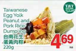 T&T Supermarket TAIWANESE EGG YOLK PEANUT AND PORK RICE DUMPLING, 220G offer