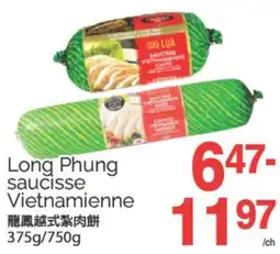 T&T Supermarket LONG PHUNG SAUCISSE VIETNAMIENNE, 375G/750G offer