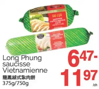 T&T Supermarket LONG PHUNG SAUCISSE VIETNAMIENNE, 375G/750G offer