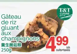 T&T Supermarket GATEAU DE RIZ GLUANT AUX CHAMPIGNONS, 250 G offer