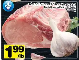 Supermarché PA RÔTI DE LONGE DE PORC FRAIS AVEC OS | Fresh Bone-In Pork Loin Roast offer