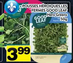 Supermarché PA POUSSES HÉROIQUES LES FERMES GOOD LEAF | GOOD LEAF Hero Greens offer