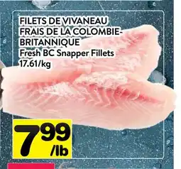 Supermarché PA FILETS DE VIVANEAU FRAIS DE LA COLOMBIE-BRITANNIQUE | Fresh BC Snapper Fillets offer