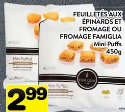 Supermarché PA FEUILLETÉS AUX ÉPINARDS ET FROMAGE OU FROMAGE FAMIGLIA | MINI PUFFS offer