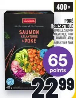 Metro POKÉ POKÉ IRRÉSISTIBLE | IRRÉSISTIBLE POKE offer