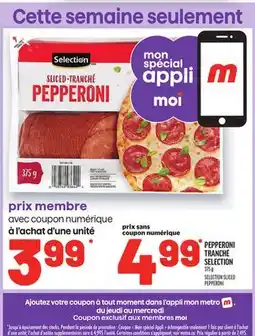 Metro PEPPERONI TRANCHÉ SELECTION | SELECTION SLICED PEPPERONI offer