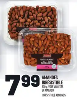 Metro AMANDES IRRÉSISTIBLE | IRRÉSISTIBLE ALMONDS offer