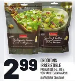 Metro CROÛTONS IRRÉSISTIBLE | IRRÉSISTIBLE CROUTONS offer
