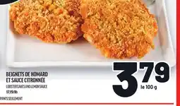 Metro BEIGNETS DE HOMARD ET SAUCE CITRONNÉE | LOBSTER CAKES AND LEMON SAUCE offer