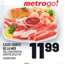Metro CASSE-CROÛTE DE LA MER | SEAFOOD SNACK offer