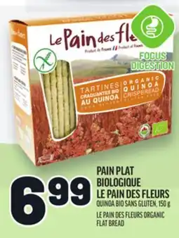 Metro PAIN PLAT BIOLOGIQUE LE PAIN DES FLEURS | LE PAIN DES FLEURS ORGANIC FLAT BREAD offer
