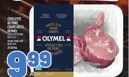 Metro CÔTELETTE DE PORC COUPE HÔTEL OLYMEL | OLYMEL PORK CHOP HOTEL CUT offer