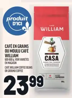 Metro CAFÉ EN GRAINS OU MOULU CAFÉ WILLIAM | CAFÉ WILLIAM COFFEE BEANS OR GROUND COFFEE offer
