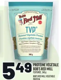 Metro PROTÉINE VÉGÉTALE BOB'S RED MILL | BOB'S RED MILL VEGETABLE PROTEIN offer