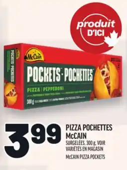 Metro PIZZA POCHETTES MCCAIN | MCCAIN PIZZA POCKETS offer