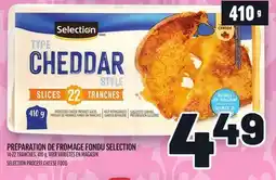 Metro PRÉPARATION DE FROMAGE FONDU SELECTION | SELECTION PROCESS CHEESE FOOD offer