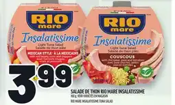 Metro SALADE DE THON RIO MARE INSALATISSIME | RIO MARE INSALATISSIME TUNA SALAD offer