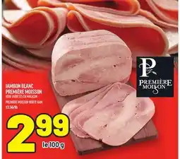 Metro JAMBON BLANC PREMIÈRE MOISSON VOIR VARIÉTÉS EN MAGASIN | PREMIÈRE MOISSON WHITE HAM offer