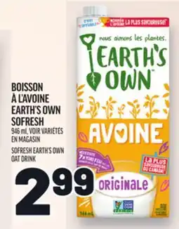 Metro BOISSON À L'AVOINE EARTH'S OWN SOFRESH | SOFRESH EARTH'S OWN OAT DRINK offer