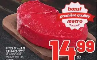 Metro BIFTECK DE HAUT DE SURLONGE DÉSOSSÉ | SUPÉRIEURE BONELESS TOP SIRLOIN STEAK offer