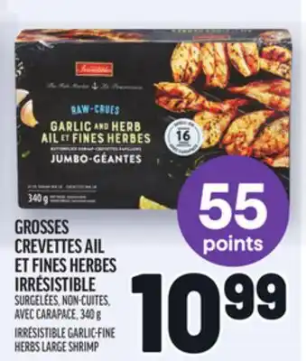 Metro GROSSES CREVETTES AIL ET FINES HERBES IRRÉSISTIBLE | IRRÉSISTIBLE GARLIC-FINE HERBS LARGE SHRIMP offer