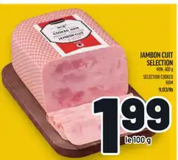 Metro JAMBON CUIT SELECTION | SELECTION COOKED HAM offer
