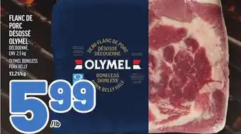 Metro FLANC DE PORC DÉSOSSÉ OLYMEL | OLYMEL BONELESS PORK BELLY offer