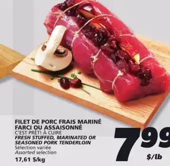 IGA C'EST PRÊT! À CUIRE FRESH STUFFED, MARINATED OR SEASONED PORK TENDERLOIN offer