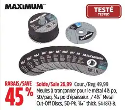 Canadian Tire Maximum 41⁄2˝ Metal Cut-Off Discs offer