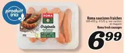 Marché Richelieu SAUCISSES FRAÎCHES ROMA | ROMA FRESH SAUSAGES offer