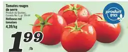 Marché Richelieu TOMATES ROUGES DE SERRE | HOTHOUSE RED TOMATOES offer