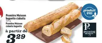 Marché Richelieu BAGUETTE CIABATTA PREMIÈRE MOISSON | PREMIÈRE MOISSON CIABATTA BAGUETTE offer