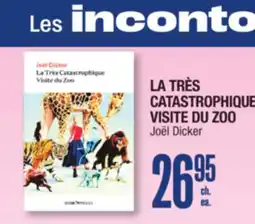 Jean Coutu LA TRÈS CATASTROPHIQUE VISITE DU ZOO Joël Dicker offer