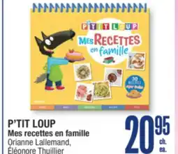 Jean Coutu Mes recettes en famille P'TIT LOUP offer
