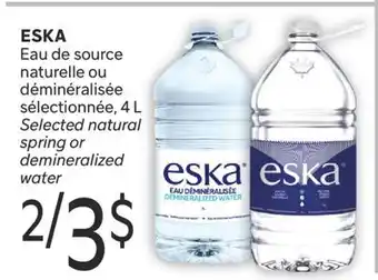 Brunet ESKA Eau de source naturelle ou déminéralisée sélectionnée offer