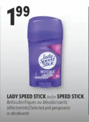 Familiprix LADY SPEED STICK or SPEED STICK Selected anti-perspirants or deodorants offer