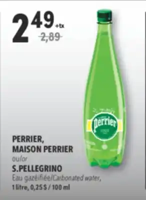 Familiprix PERRIER or S.PELLEGRINO Carbonated water, 1 litre, 100 ml offer