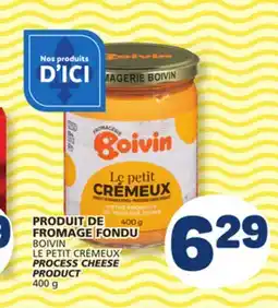 Marché Bonichoix BOIVIN LE PETIT CRÉMEUX PROCESS CHEESE PRODUCT offer