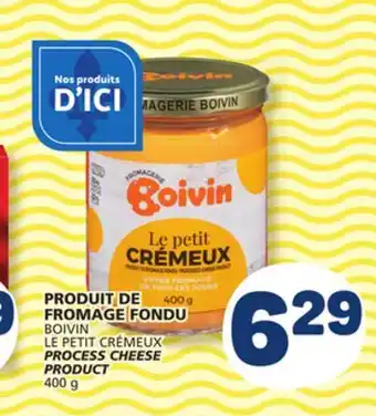 Marché Bonichoix BOIVIN LE PETIT CRÉMEUX PROCESS CHEESE PRODUCT offer