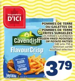 Marché Bonichoix LES FERMES CAVENDISH FROZEN FRIED POTATOES OR POTATO PATTIES offer