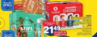 Marché Bonichoix BRASSEUR DE MONTRÉAL SÉLECTION DU BRASSEUR, ARCHIBALD ENSEMBLE CLASSIQUE OR UNIBROUE NEIPA BEER offer
