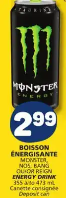 Marché Bonichoix MONSTER, NOS, BANG OR REIGN ENERGY DRINK offer