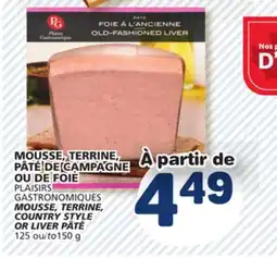 Marché Bonichoix PLAISIRS GASTRONOMIQUES MOUSSE, TERRINE, COUNTRY STYLE OR LIVER PÂTÉ offer