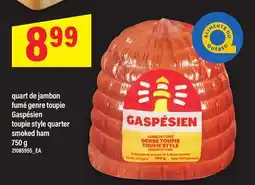 Maxi QUART DE JAMBON FUMÉ GENRE TOUPIE GASPÉSIEN | TOUPIE STYLE QUARTER SMOKED HAM, 750 g offer