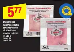 Maxi CHARCUTERIES TRANCHÉES FORTIN | SLICED DELI MEAT, 175-250 g offer