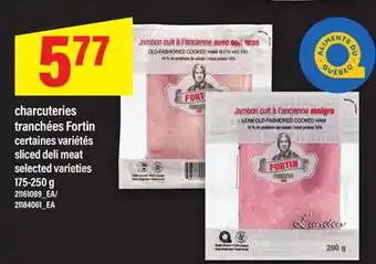 Maxi CHARCUTERIES TRANCHÉES FORTIN | SLICED DELI MEAT, 175-250 g offer