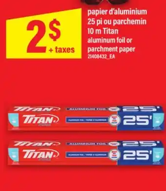 Maxi PAPIER D'ALUMINIUM 25 PI OU PARCHEMIN 10 M TITAN | ALUMINUM FOIL OR PARCHMENT PAPER offer