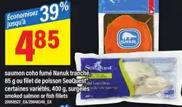 Maxi SAUMON COHO FUMÉ NANUK TRANCHÉ, 85 G OU FILET DE POISSON SEAQUEST 400 g offer