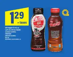 Maxi LAIT FRAPPÉ 473 ML OU LAIT'S GO 325 ML NESTLÉ offer